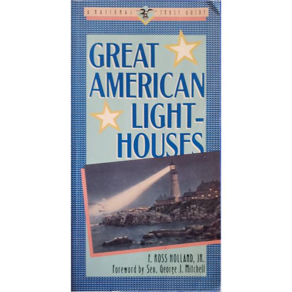 Great American Lighthouses by Holland, F. Ross, Jr.